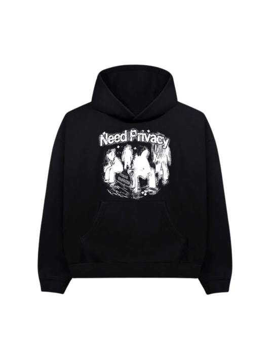 NEED PRIVACY HOODIE